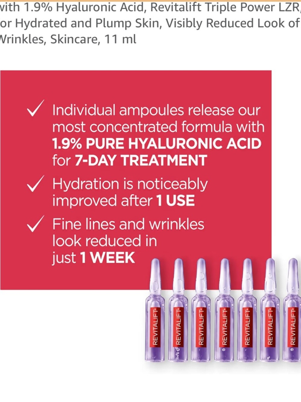 L'Oreal Paris Revitalift Triple Power1.9% Hyaluronic
Acid 7Day Treatment